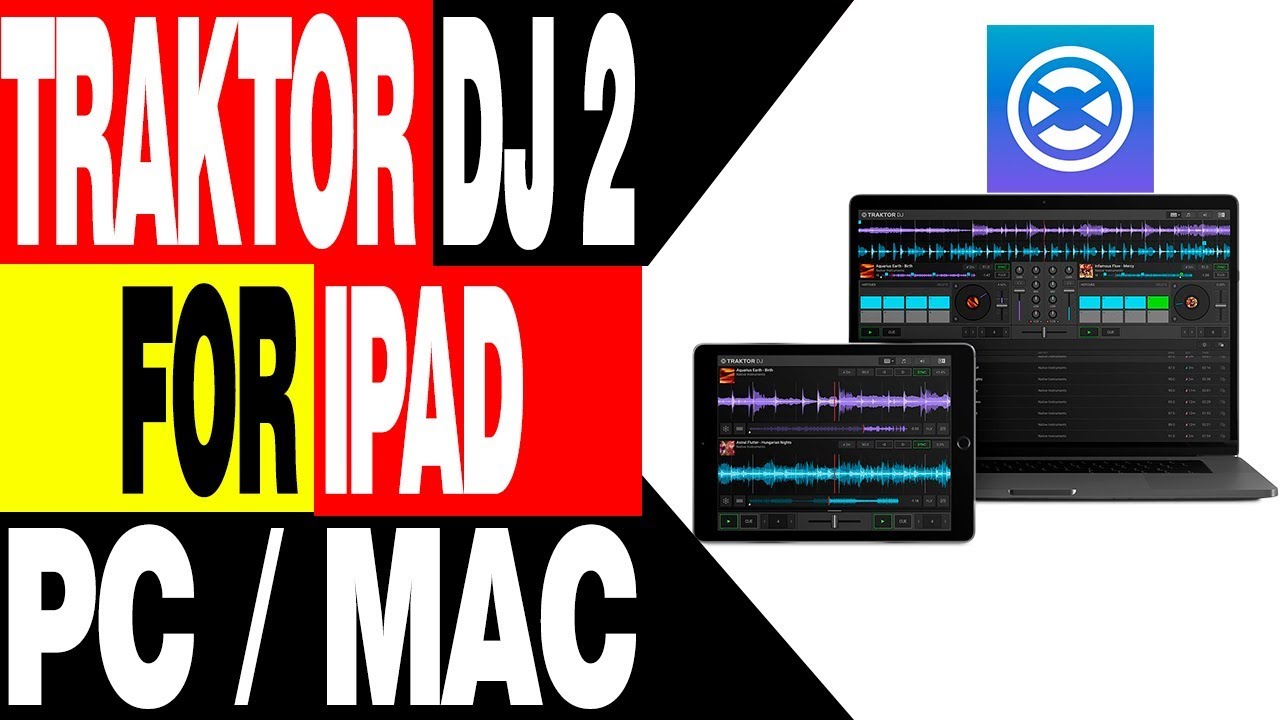Traktor Dj 2.0 Para Ipad Pc Mac ➡️Tutorial Inicio mixman dj 2019 💚