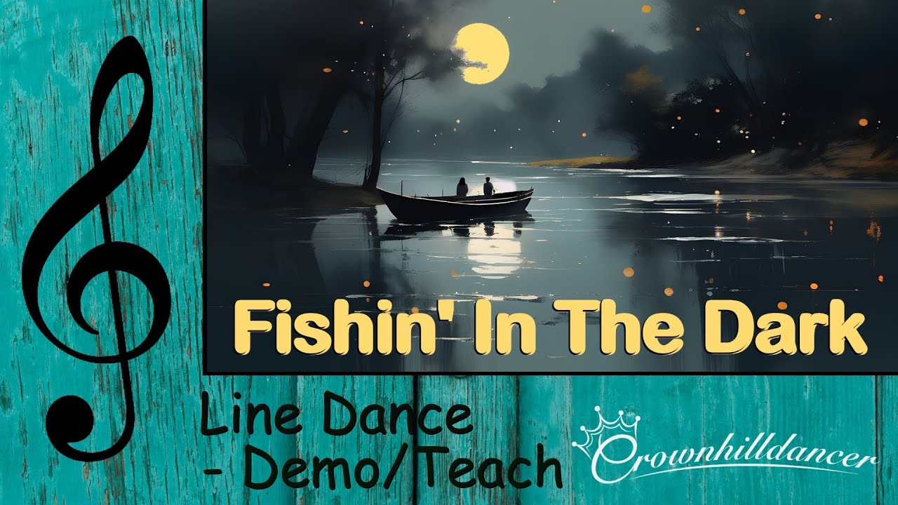 Fishin' In The Dark - Line Dance