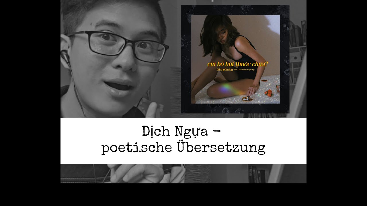 Dịch Ngựa Tiếng Đức - Em Bỏ Hút Thuốc Chưa - Bích Phương