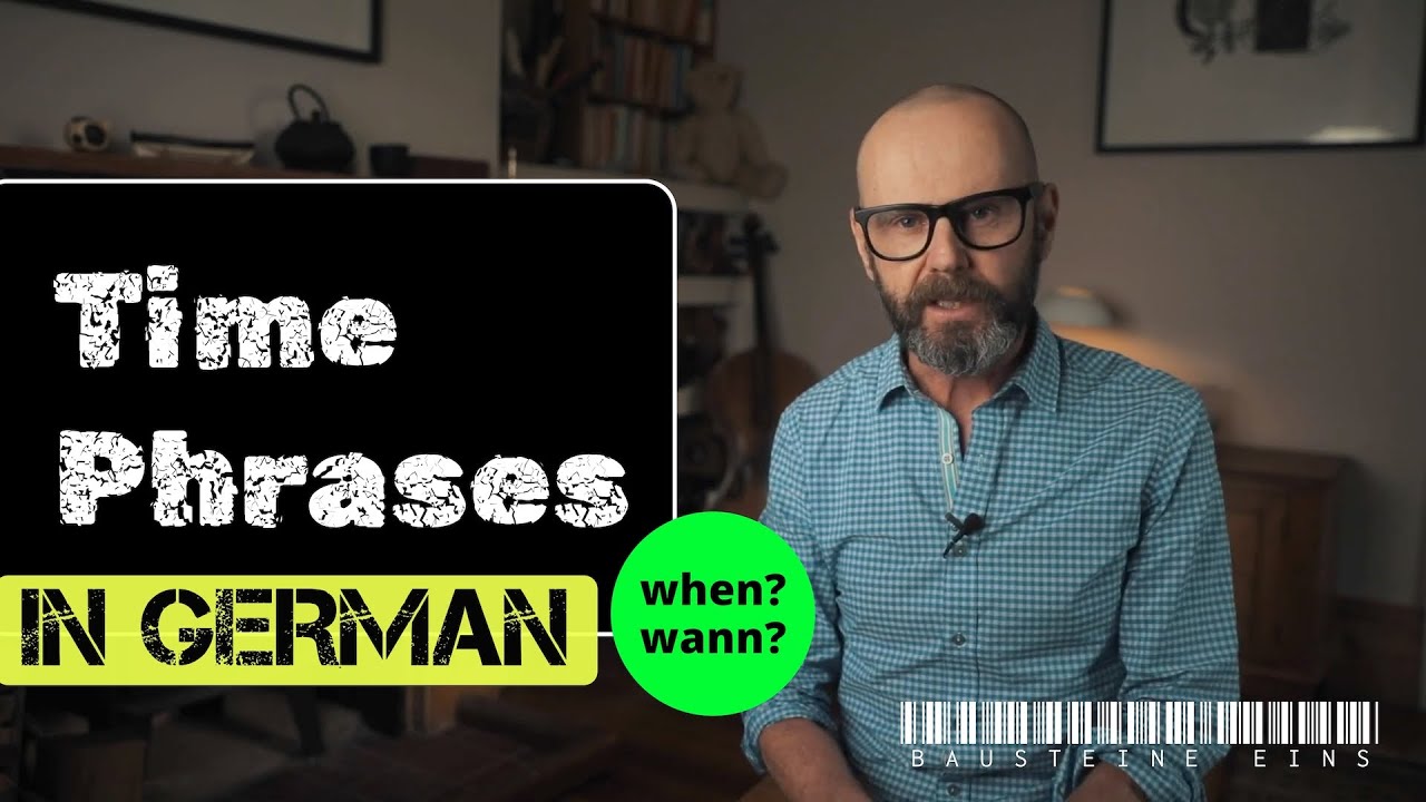 TIME PHRASES in GERMAN | Video Lecture HEG101 Bausteine eins