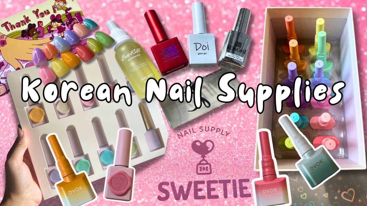 KOREAN NAIL PRODUCTS HAUL FROM SWEETIE NAIL SUPPLY // DVOK GEL POLISH, DOI, JELLO JELLO & MORE!
