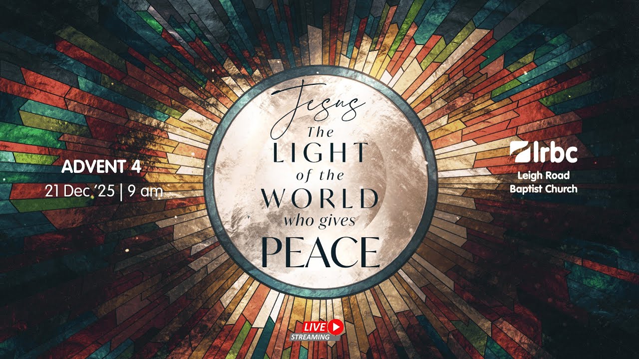 21 Dec, 9 AM | Advent Week 4: Jesus: The Light of the World Who Gives PEACE | Sunday Morning Live