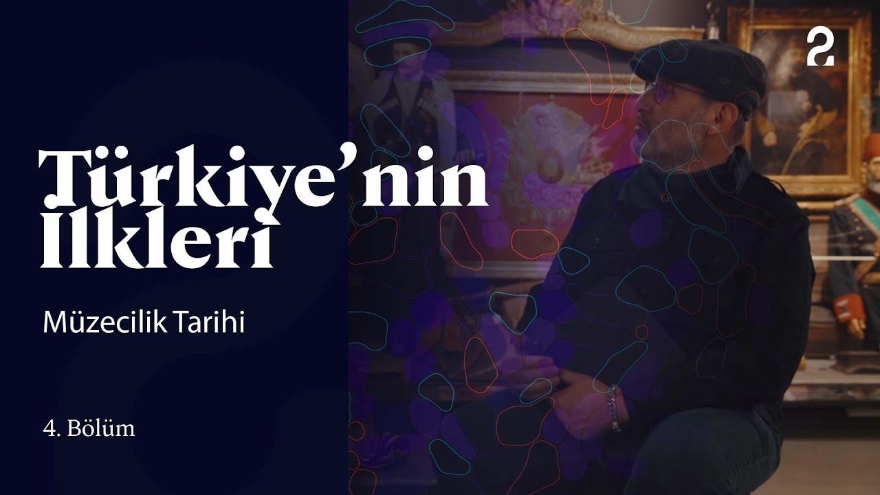 Türkiye'nin İlkleri | Müzecilik Tarihi | 4. Bölüm @trt2