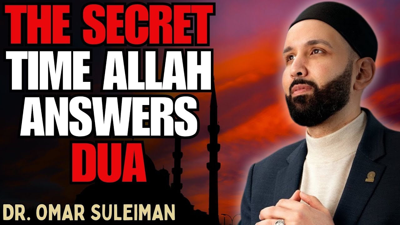 MAKE DUA AT THIS TIME AND ALLAH WILL ALWAYS ANSWER | DR. OMAR SULEIMAN