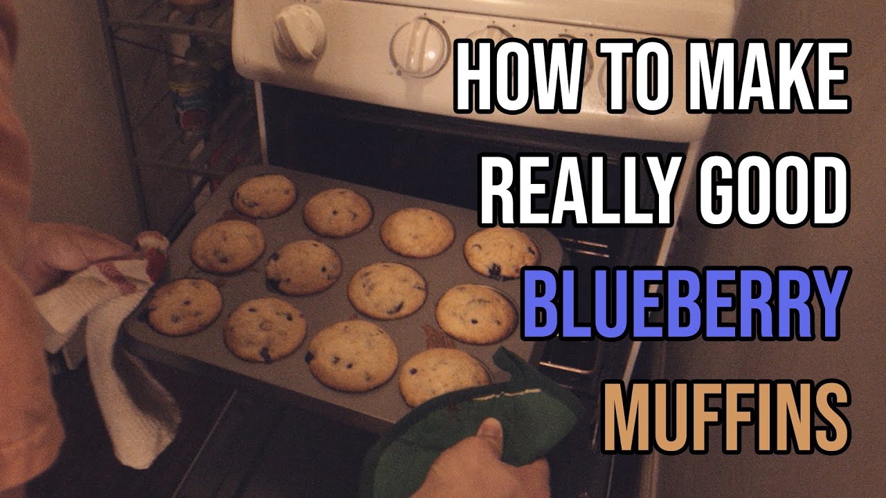 How to Make Really Good Blueberry Muffins