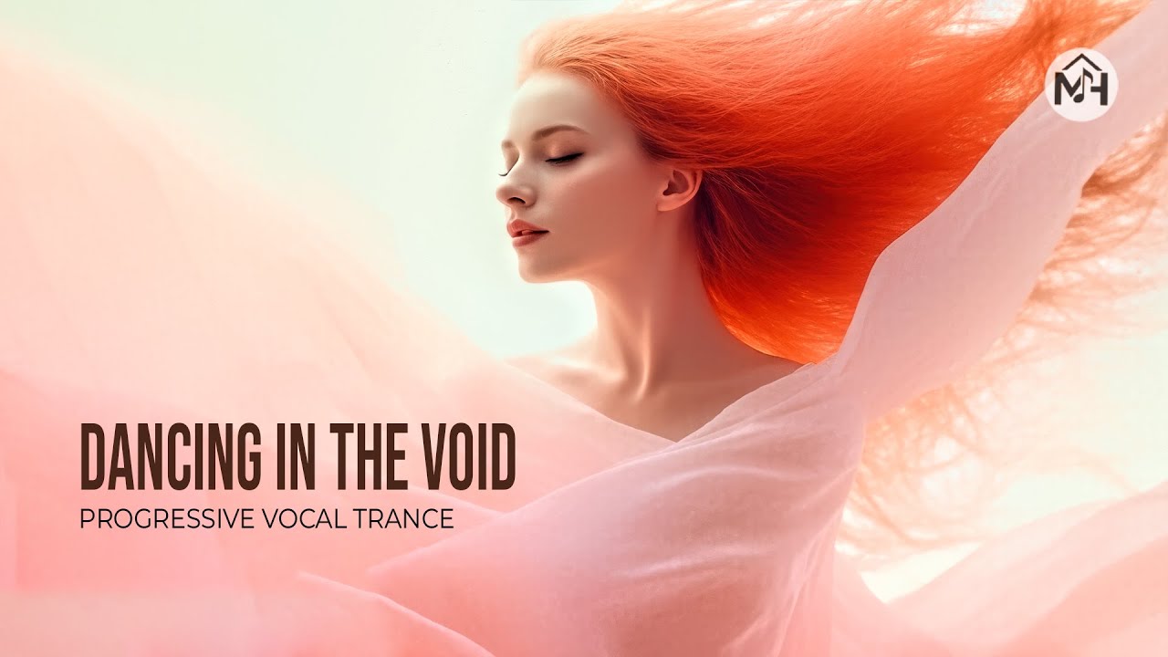 MH - Dancing in the void | Progressive Vocal Trance