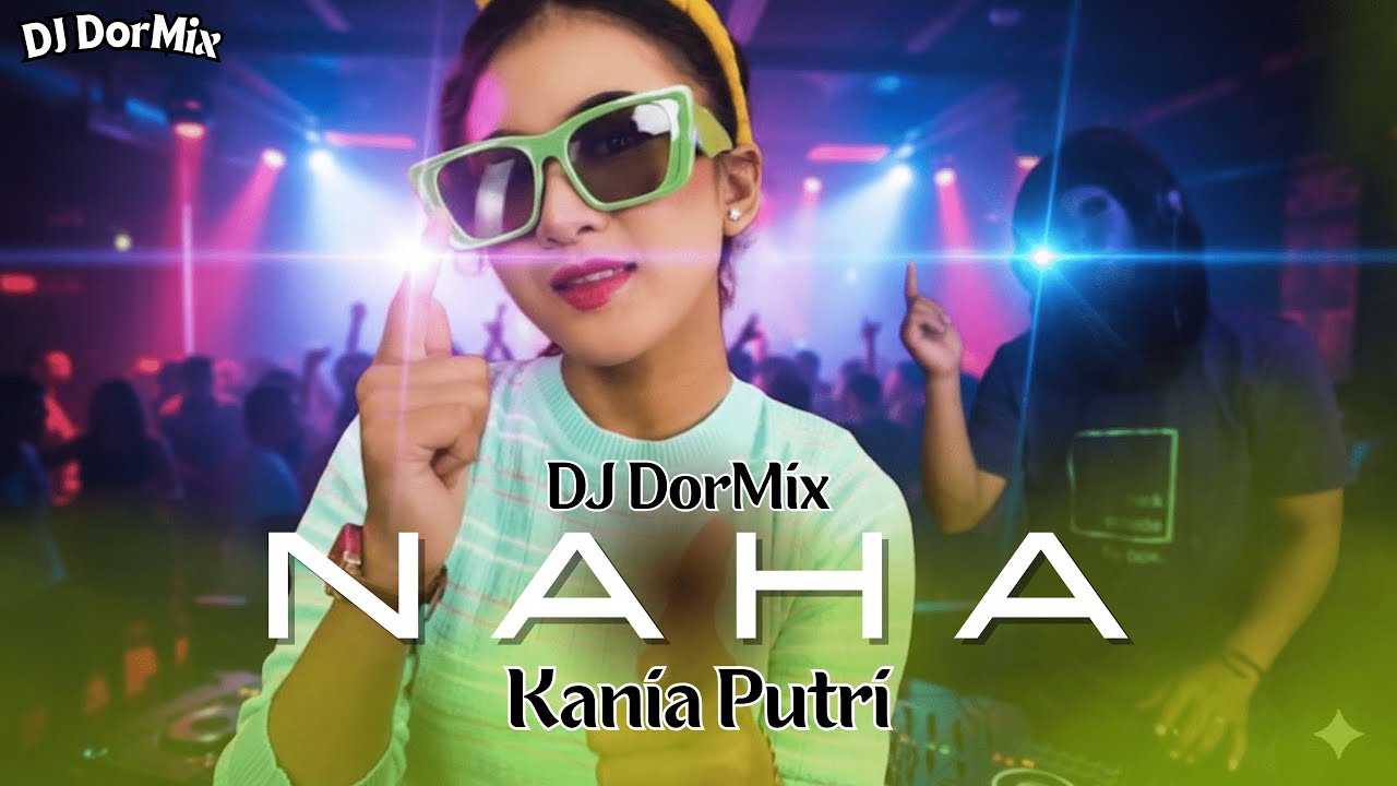 DJ DORMIX Feat KANIA - NAHA (Official Music Video) | REMIX 2025