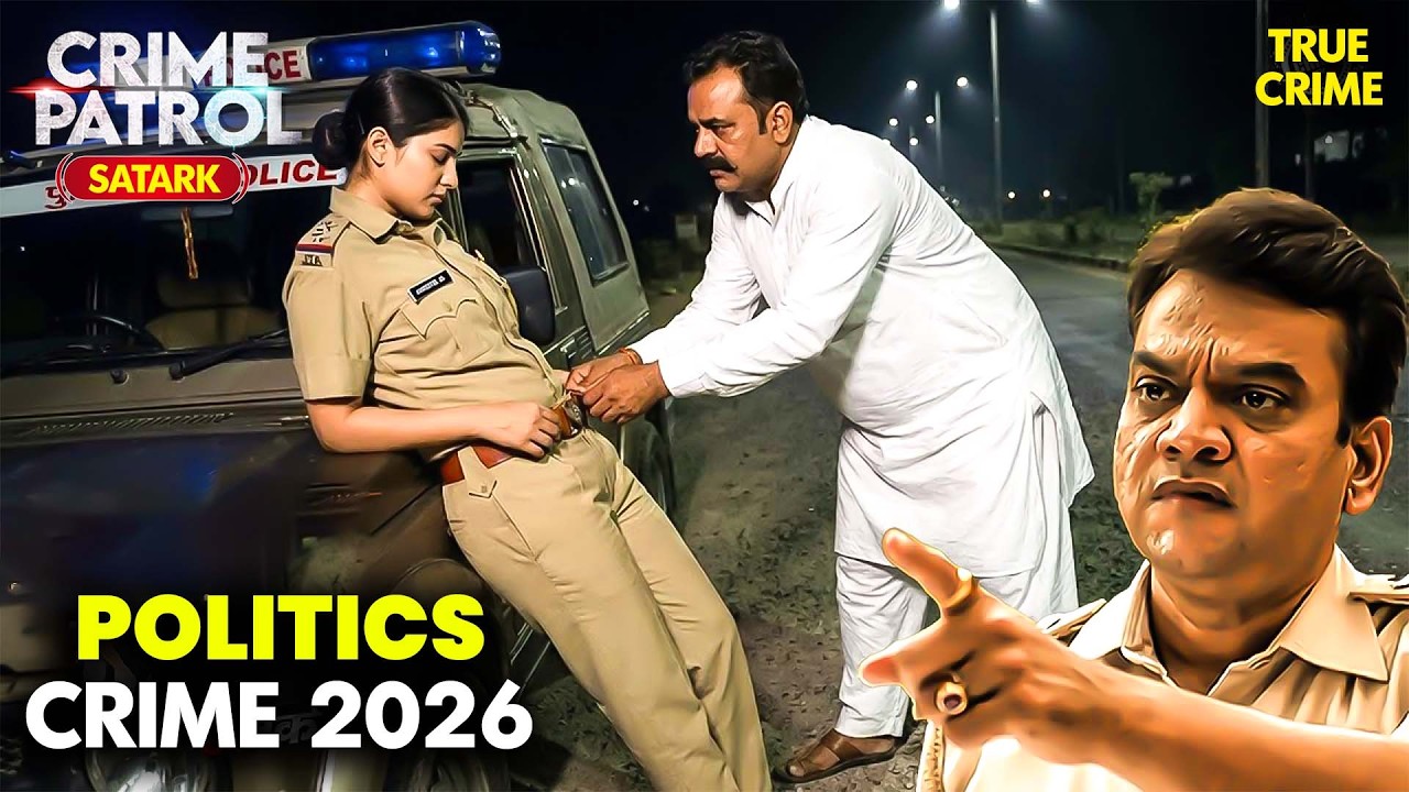 MLA ने Ladki के साथ रास्ते में किया घिनौना काम | Crime Patrol Full Episode 2026 | True Crime | #cp2