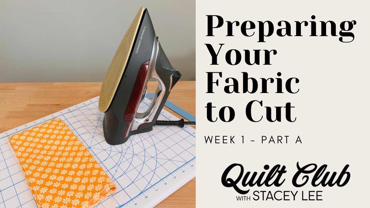 Preparing Your Fabric to Cut for Your First Quilt - Quilting for Beginners!