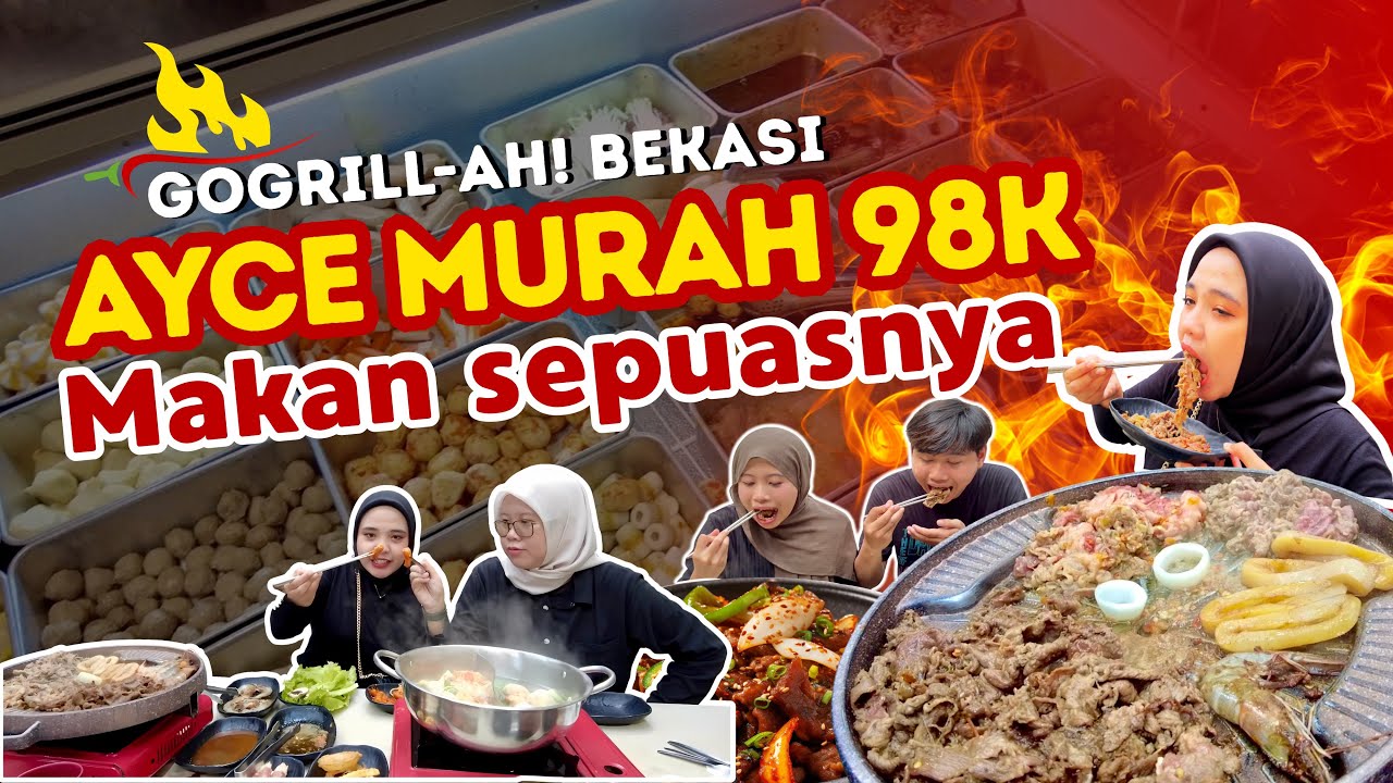 GoGrill-Ah Bekasi ‼️ MAKAN SEPUASNYA CUMA 98K ⁉️ All You Can Eat Grill & Shabu Murah