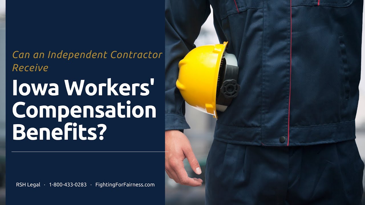 Can an Independent Contractor Receive Iowa Workers&rsquo; Compensation Benefits?