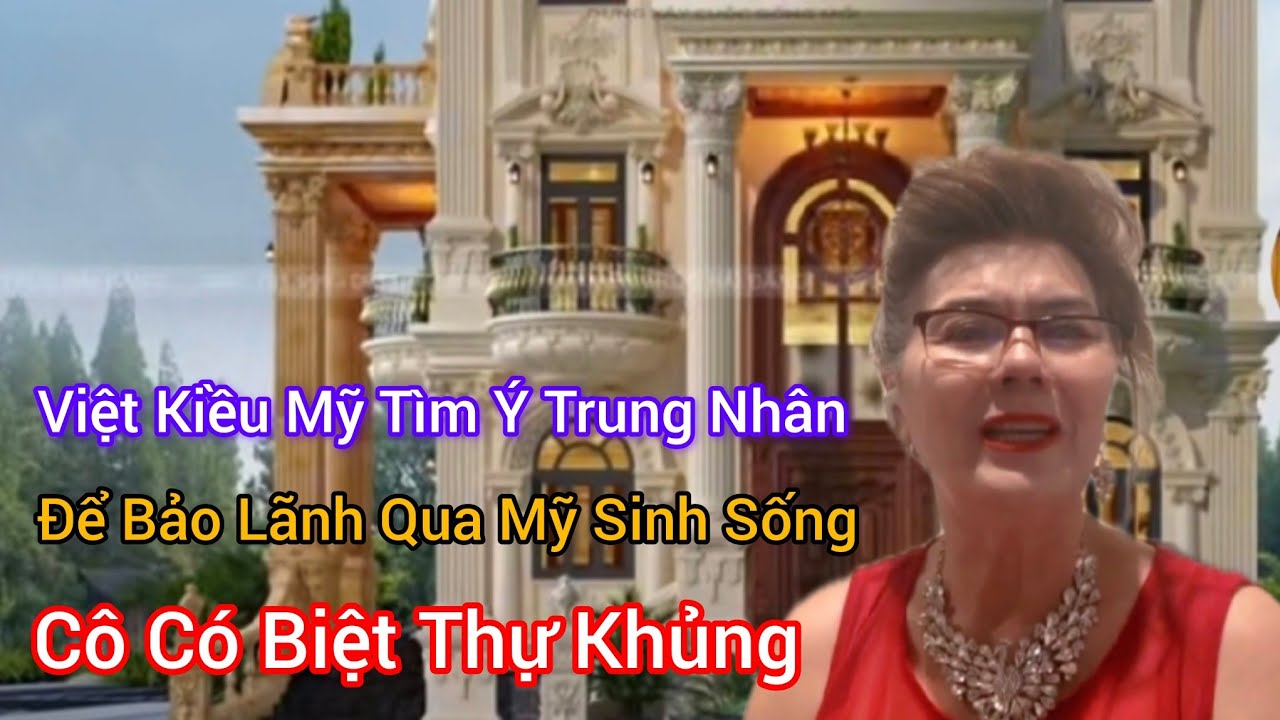 #155, Việt Kiều Mỹ Tuyển Chồng Bảo Lãnh Các Anh Qua Mỹ Sinh Sống,  Có Biệt Thự Khủng 