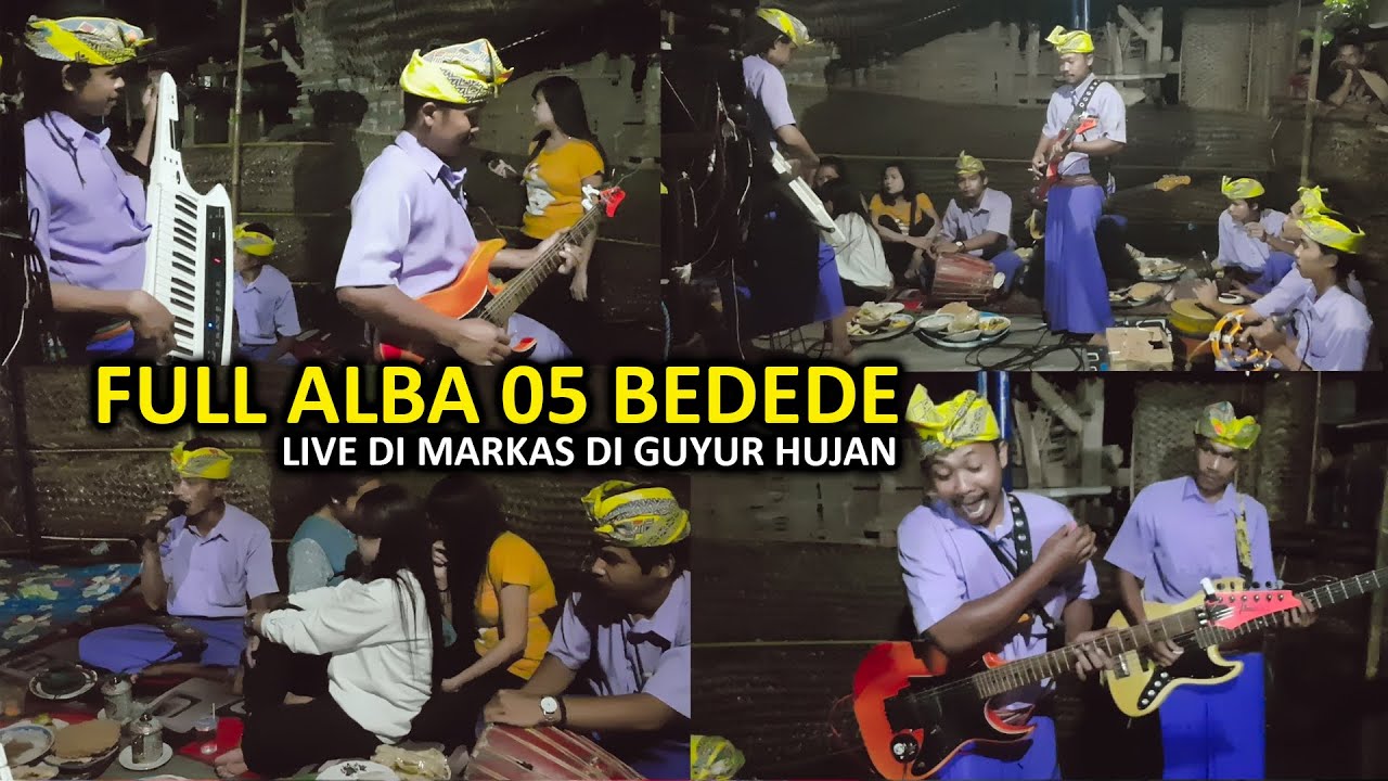 SAMBIL DI GUYUR HUJAN  ALBA 05 LIVE BEDEDE DI MARKAS BARENG OVAN DAN BIDUAN BARU