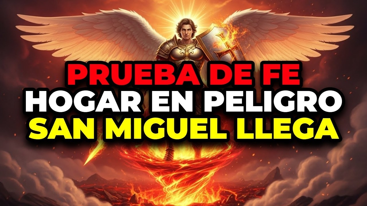 ⚠️ ÚLTIMA ADVERTENCIA DEL CIELO: EL ARCÁNGEL MIGUEL DICE QUE TU HOGAR ESTÁ BAJO ESTA PRUEBA