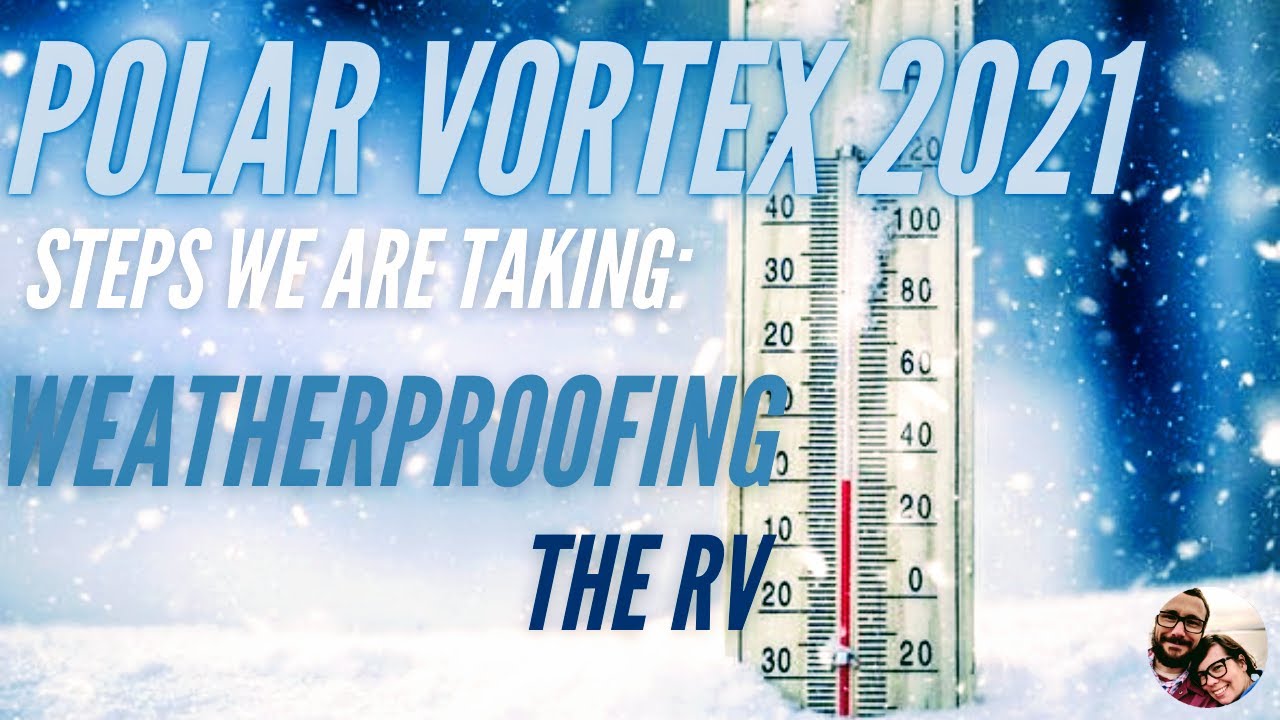 Polar Vortex RV Weatherproofing| No Frozen Water | Preparing for cold weather in the Travel Trailer