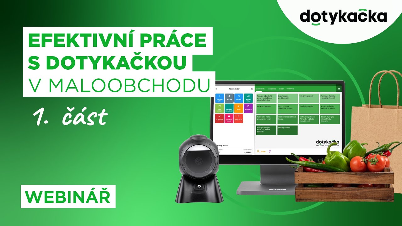 WEBINÁŘ – Efektivní práce s Dotykačkou v maloobchodu – 1. část