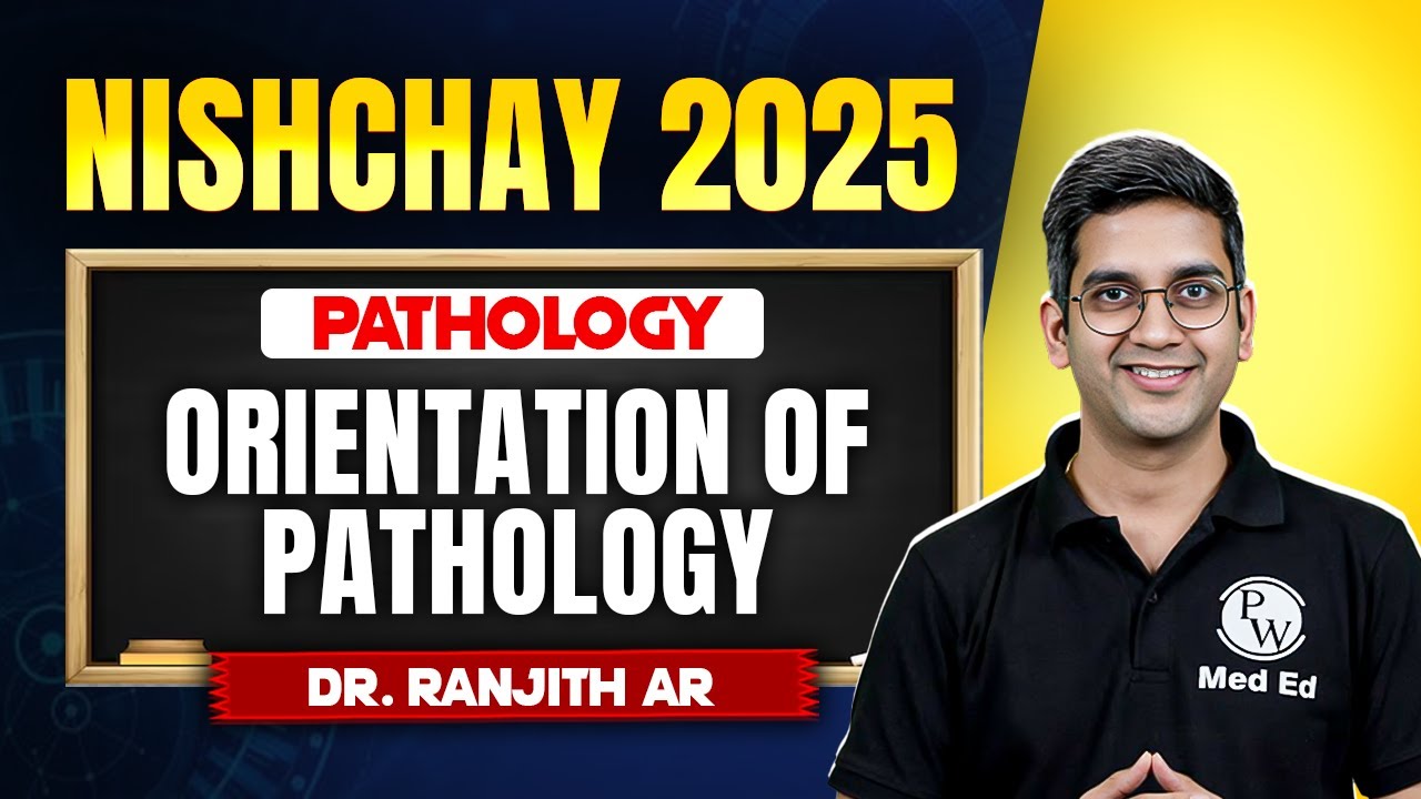 Orientation of Pathology | Pathology | Nishchay 2025 for MBBS 2nd Year | Dr. Ranjith Sir | PW MedEd