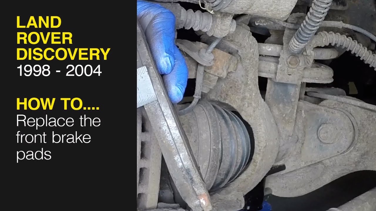 How to Replace the front brake pads on the Land Rover Discovery 1998 to 2004