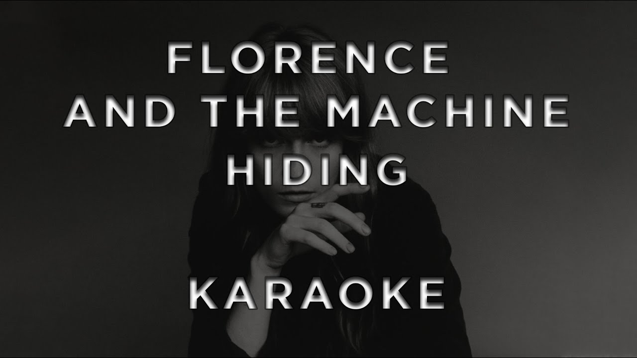 Floremce + The Machine - Hiding • KARAOKE