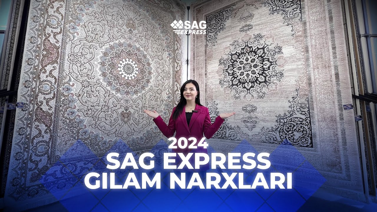 GILAM NARXLAR 2024 | SAG EXPRESS | ГИЛАМ НАРХЛАРИ 2024 | САГ ЕКСПРЕСС