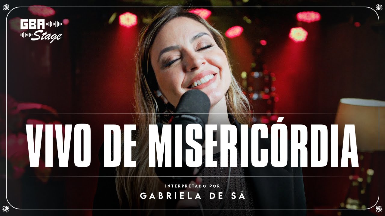 Vivo de Misericórdia - Gabriela de Sá | GBA Stage