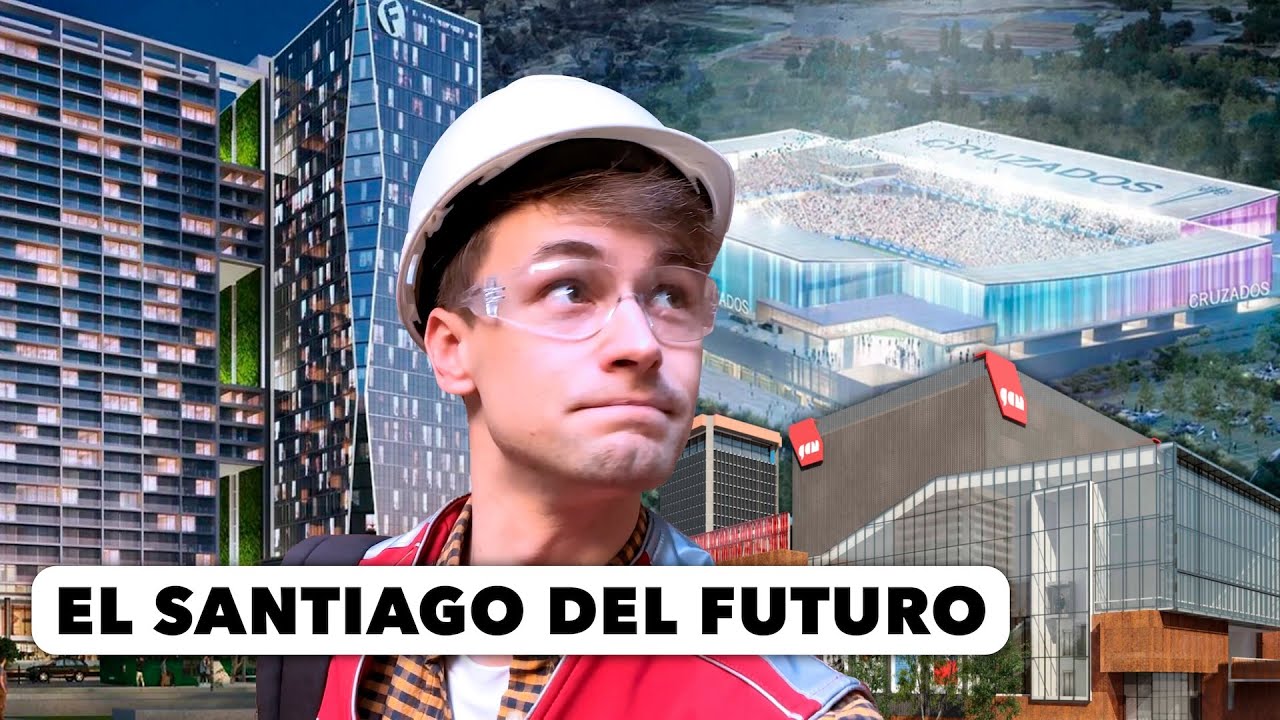 Los 7 fascinantes megaproyectos que cambiarán Santiago de Chile