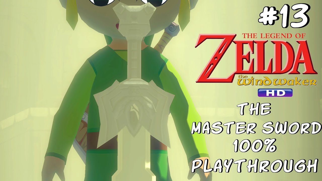 [4K UHD] Zelda: The Wind Waker HD - #13 The Master Sword - 100% Playthrough - No Commentary