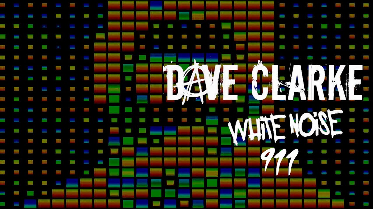 Dave Clarke's Whitenoise 911