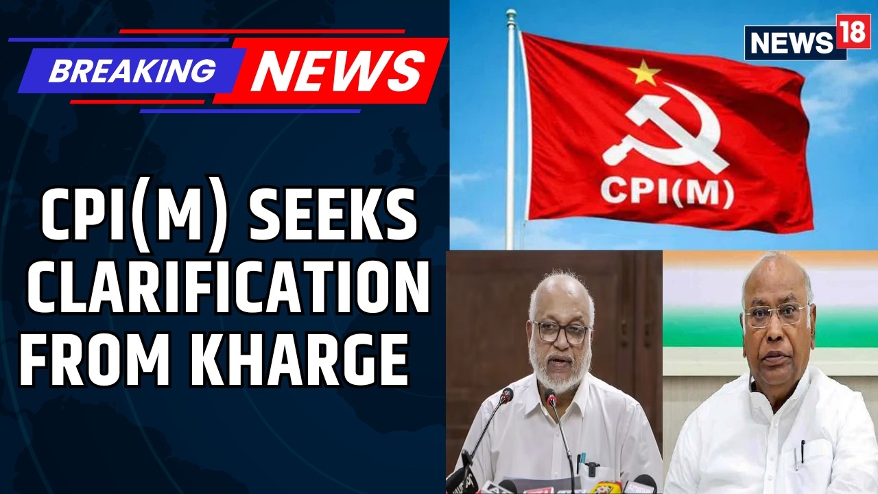 CPI(M) Seeks Answers From Congress | M.A. Baby Writes To Kharge Over BJP 'Deal' Claim | News18