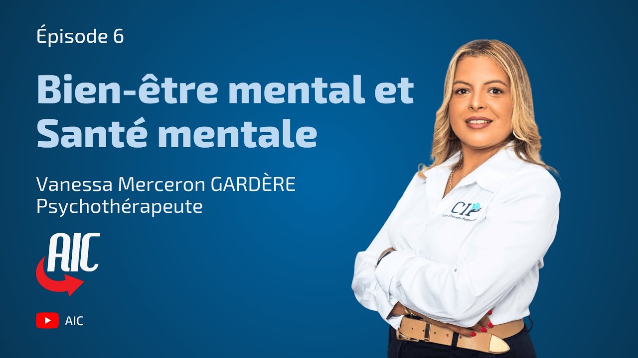 Épisode 06 : Bien-être mental et Santé mentale