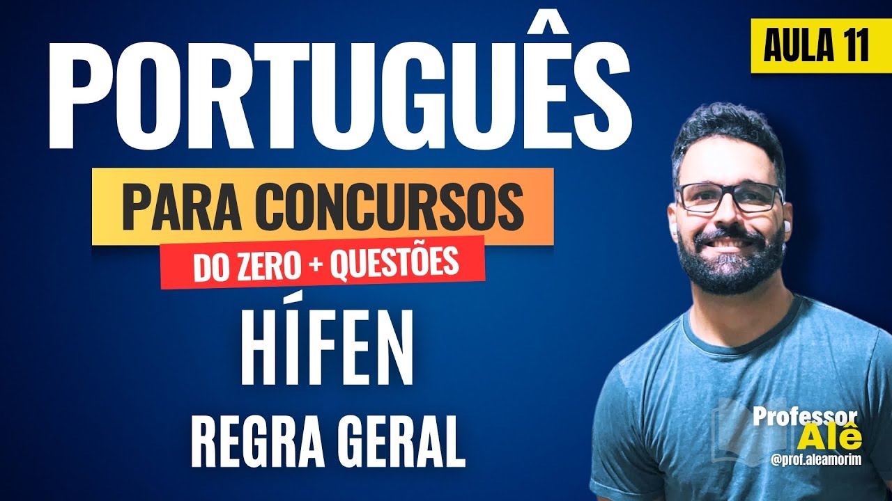 Português para concursos do zero + Questões | Aula 11 | Hífen (regra geral do uso do hífen)
