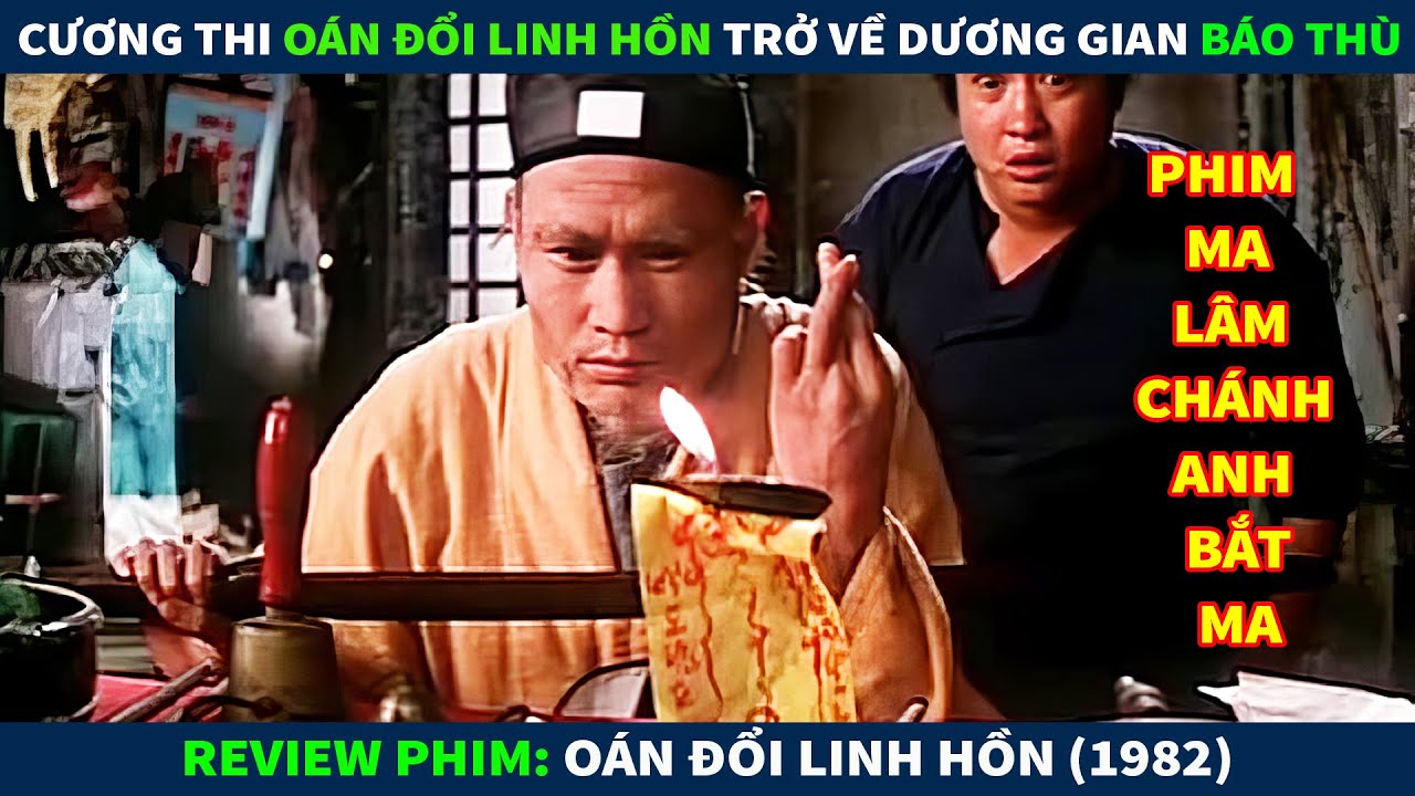 Review Phim Ma Cương Thi Lâm Chánh Anh || Cương Thi Óan Đổi Linh Hồn Trở Về Dương Gian Báo Thù