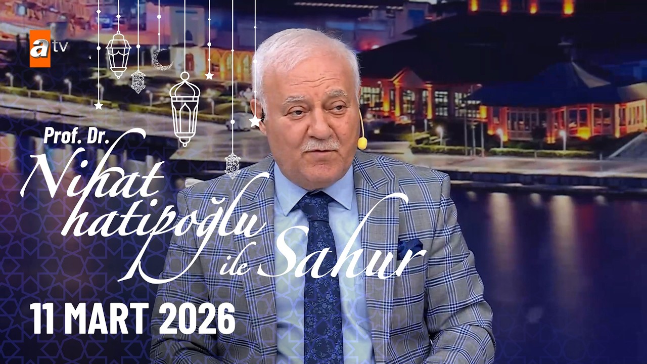 Nihat Hatipoğlu ile Sahur 21. Bölüm | 11 Mart 2026