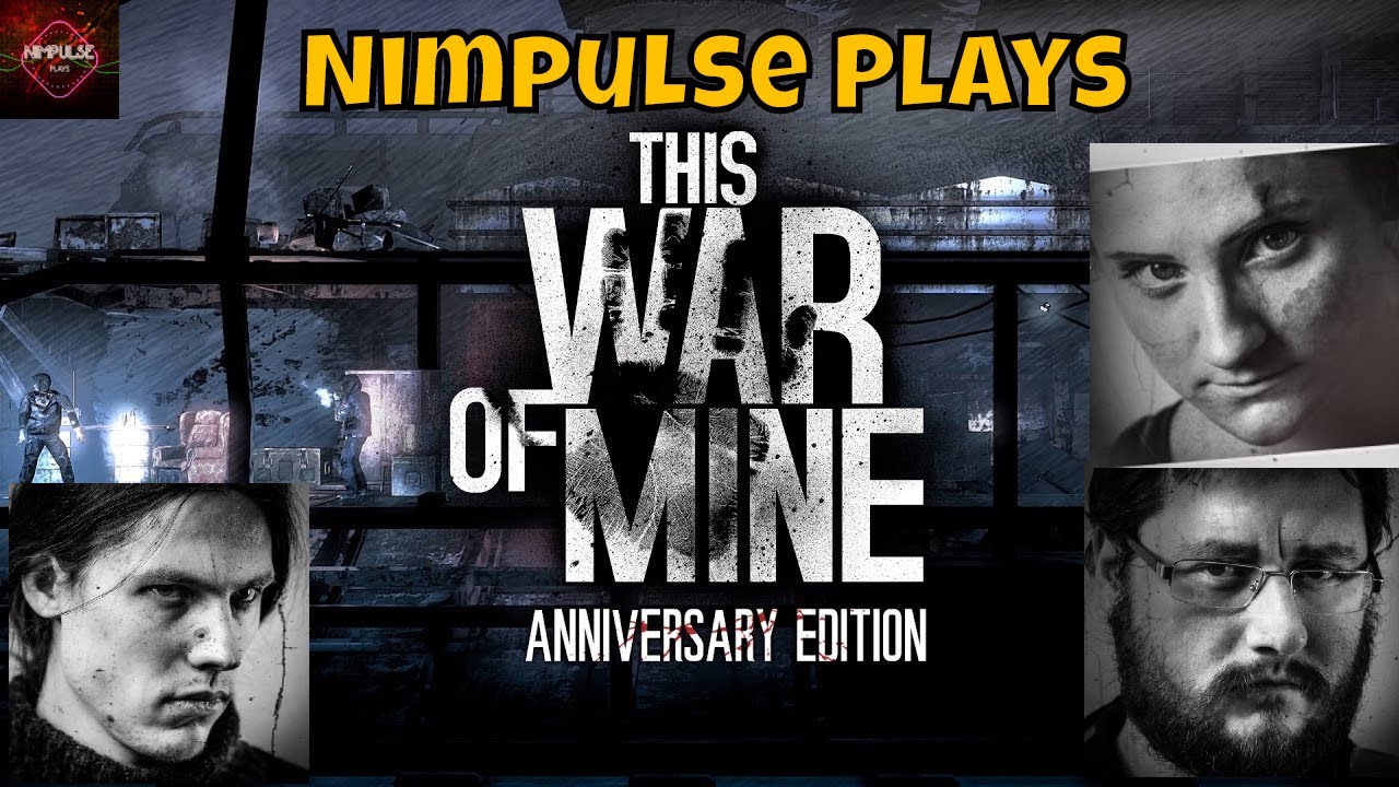 Nimpulse Plays: This War of Mine