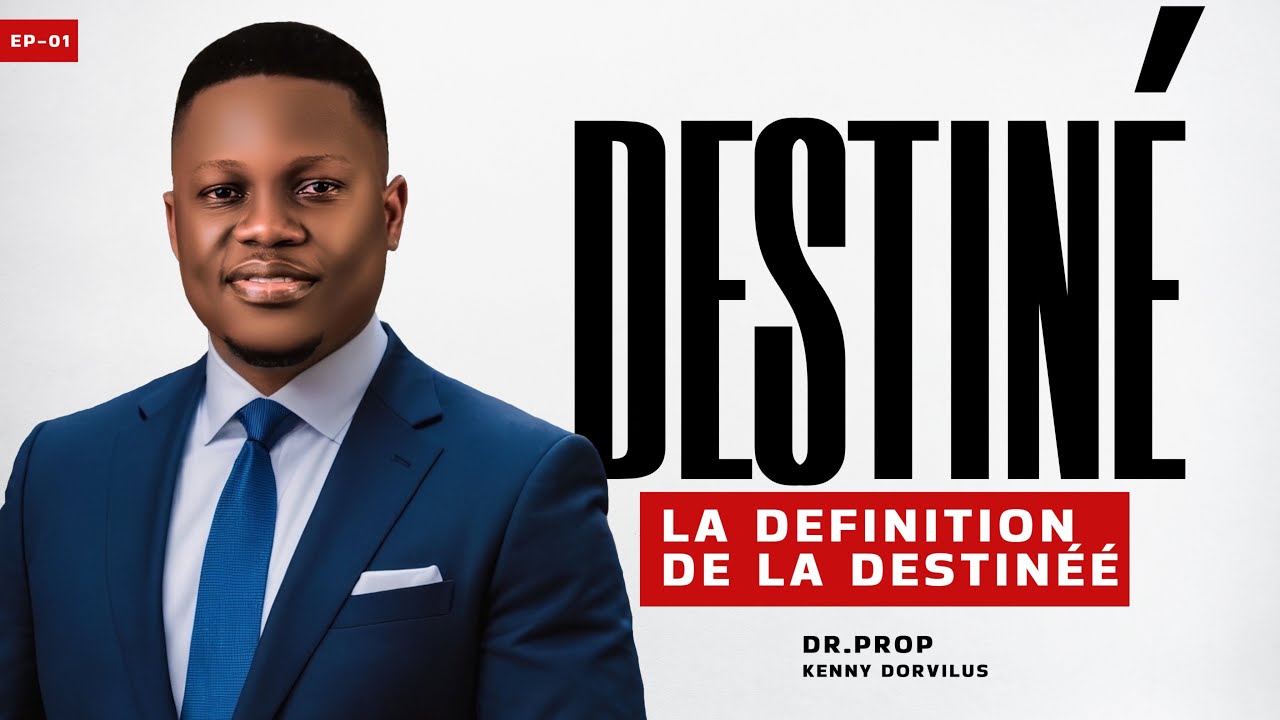 La definition de la destinée | DR.PROPH KENNY DORVILUS