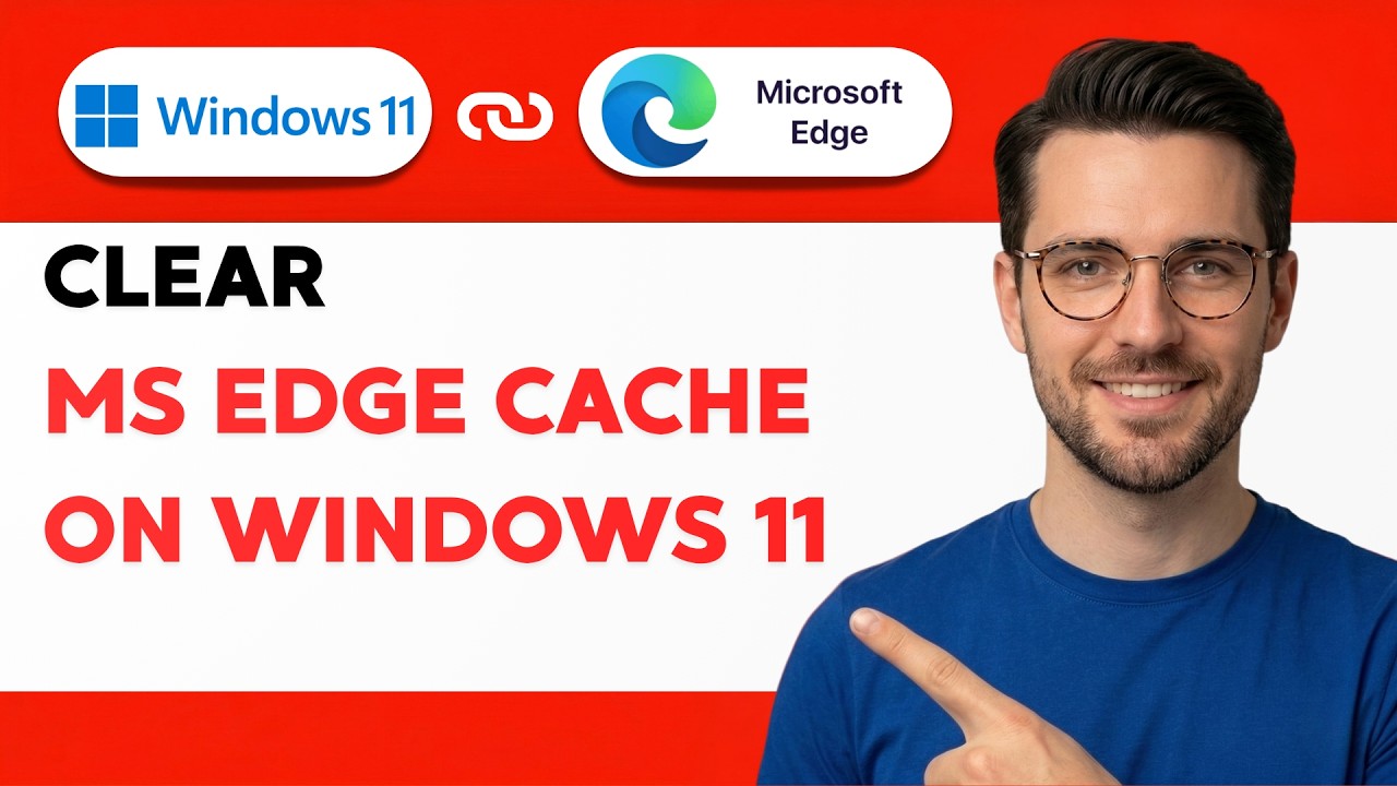 How To Clear Microsoft Edge Cache On Windows 11 [2026 Full Guide]