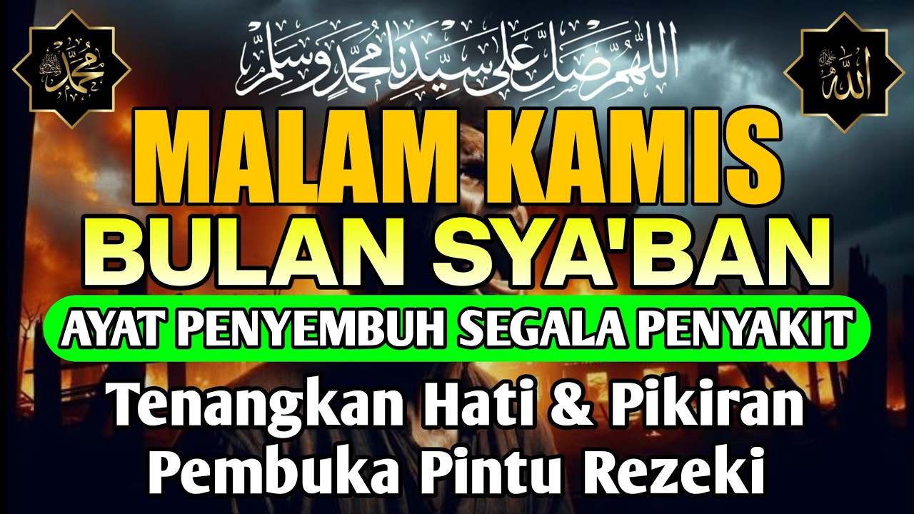 BULAN SYA'BAN , DOA PENYEMBUH SEGALA PENYAKIT, INSYAALLAH SAKIT DITUBUHMU SEMBUH