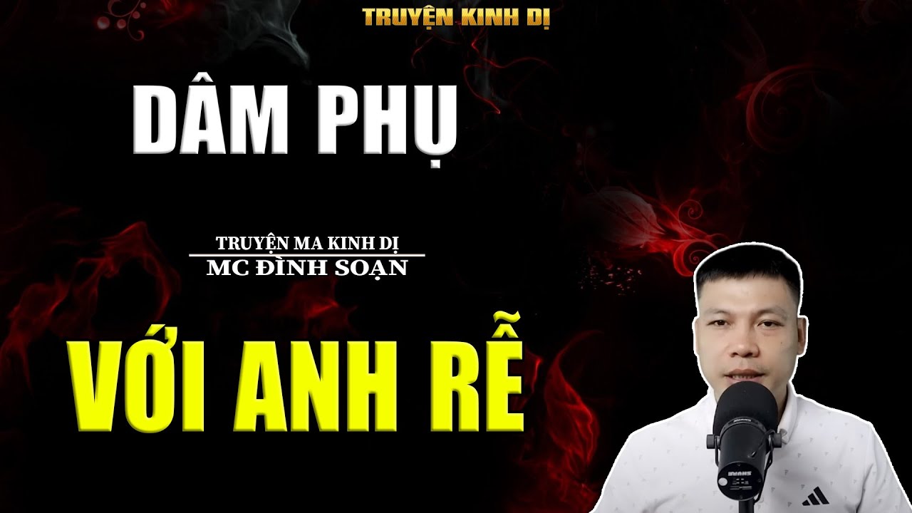 DÂM PHỤ VỚI ANH RỄ - TRUYỆN KINH DỊ | MC ĐÌNH SOẠN KỂ HAY NHẤT 2025
