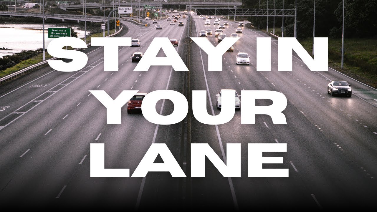 Just Stay In Your Lane.
