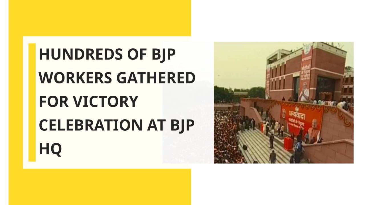 Lok Sabha Election 2019: Hundreds of BJP workers gathered for victory celebration at BJP HQ