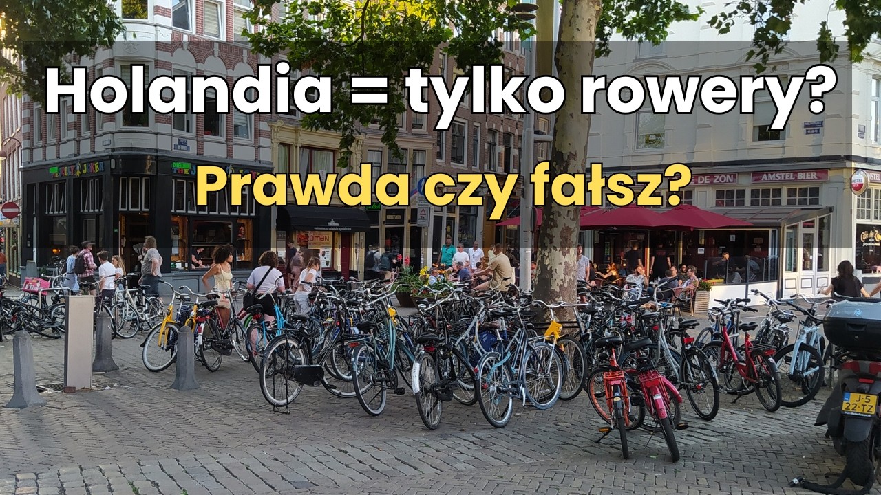Holandia: kraj rowerów, który KOCHA samochody (i dlatego działa)