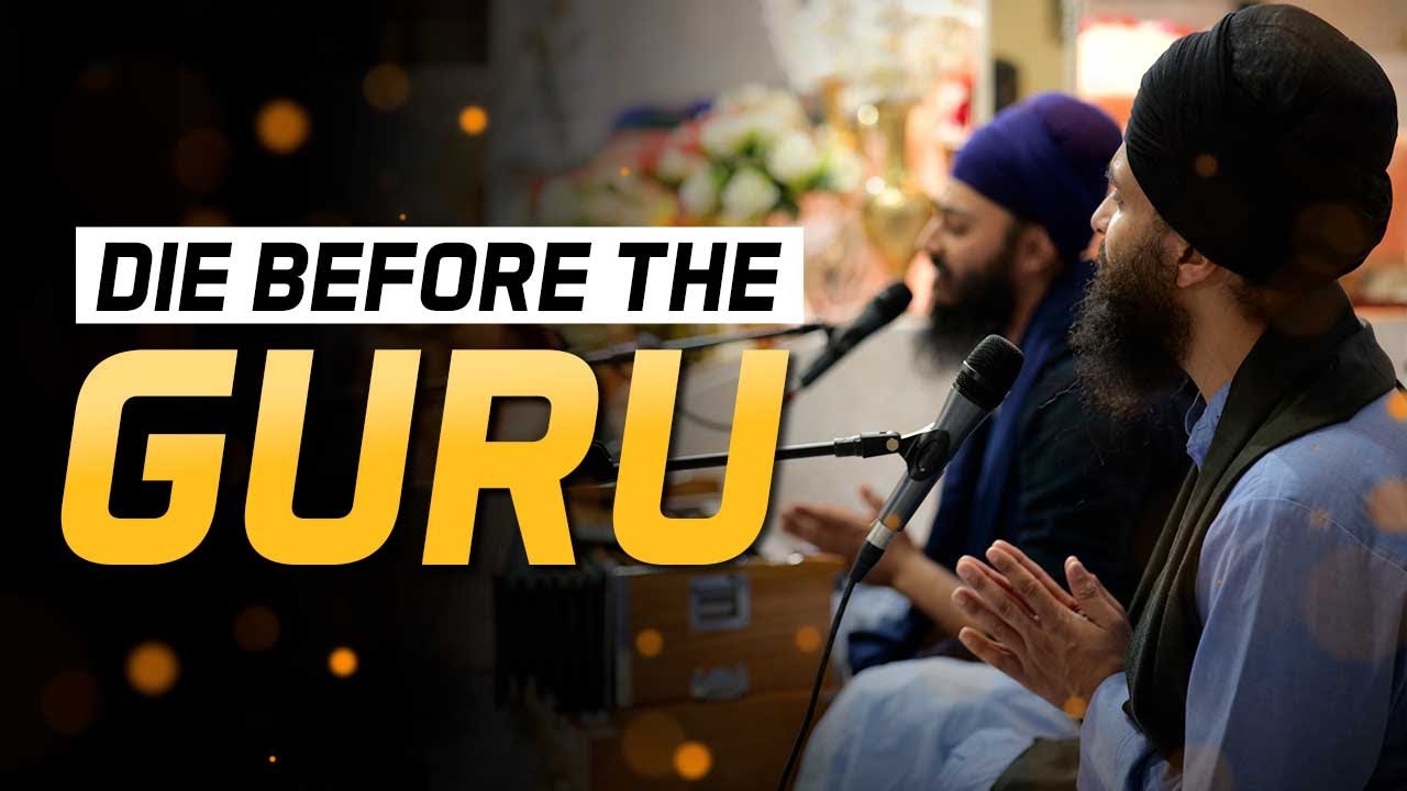 Die before the Guru 🎵 Man Bechai Satgur Kai Paas