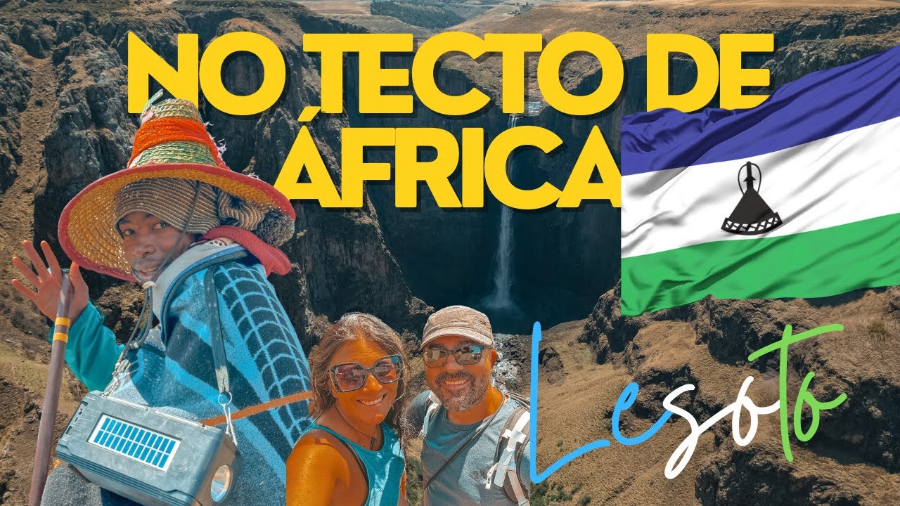 CHEGAMOS AO TECTO DE ÁFRICA! Bem-vindos ao LESOTO!