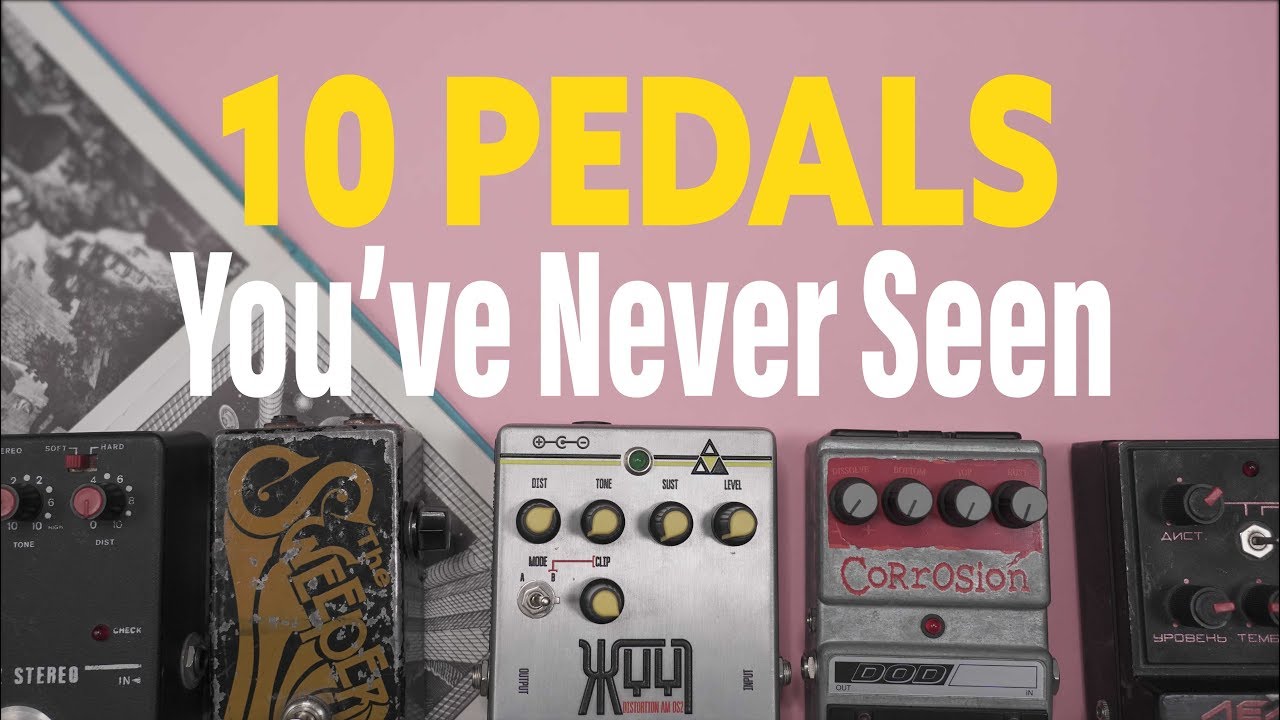 10 Pedals You've Never Seen