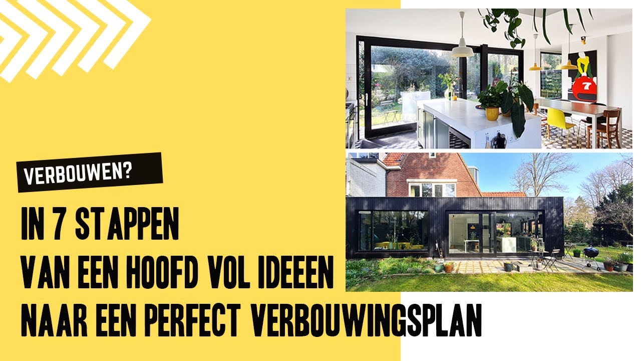 VERBOUWEN I In 7 stappen van een hoofd vol ideeen naar een perfect verbouwingsplan