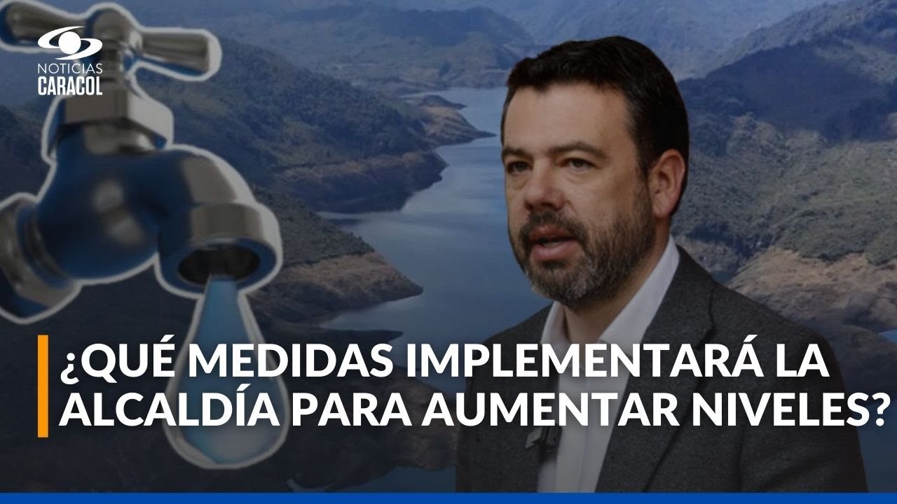 ¿Racionamiento de agua en Bogotá llega a su fin? Así está el nivel de los embalses actualmente