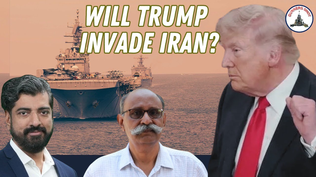 Will Trump Invade Iran ? / Mr Sandeep Unnithan / Lt Gen P R Shankar