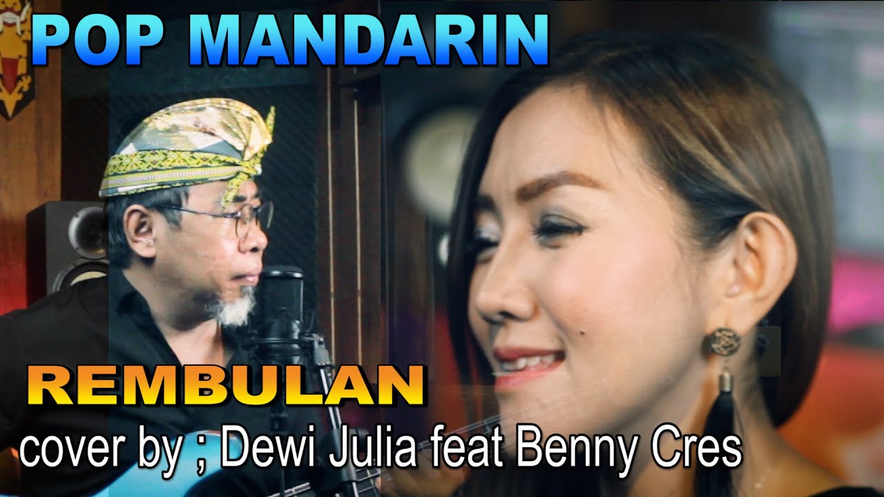 REMBULAN - pop mandarin indonesia - cover : Dewi Julia & Benny Cres