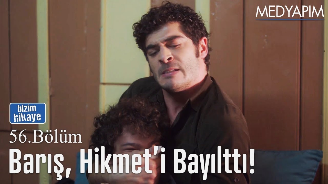 Barış, Hikmet'i Bayılttı! - Bizim Hikaye 56. Bölüm