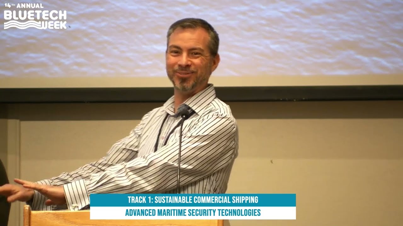 9/17/2023 BlueTech Week Sustainable Commercial Shipping Advance Maritime Security Technologies